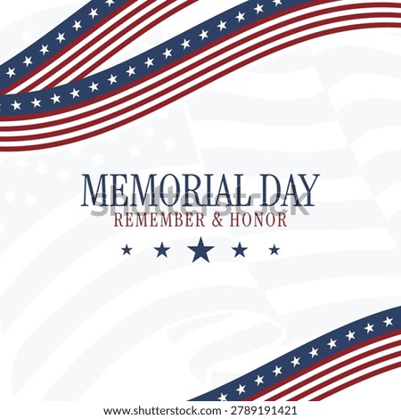 Patriotic Memorial Day background featuring waving American flag ribbons, stars and a bold Remember and Honor message to commemorate fallen service members and evoke pride, remembrance, and national unity.