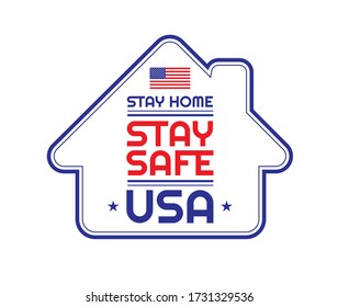 Patriotic quote Stay safe, Stay Home, USA in novel coronavirus covid-19 pandemic. Template sign for background, banner, poster. Vector illustration for United States