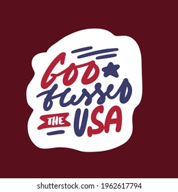 Patriotic sticker illustration. Hand lettering. God blessed the USA