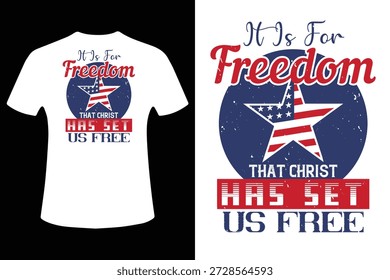 A patriotic t-shirt design vector featuring an American flag star and the phrase 'It is for freedom that Christ has set us free'