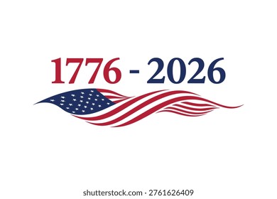 Patriotic typography design celebrating USA's 250th anniversary in 2026, featuring American flag and dates 1776-2026