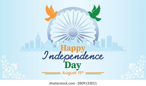 A patriotic vector banner celebrating Indian Independence Day on August 15th, featuring the Ashoka Chakra wheel, flying doves, and a city skyline silhouette.
