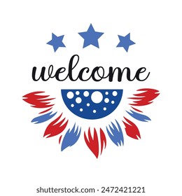 Patriotic Welcome Sign,Round Door Hanger, 4th of July Patriotic Vector , Independence Day badge 