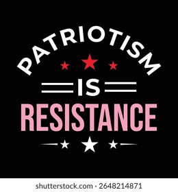 Patriotism is Resistance typography eye-catching graphic