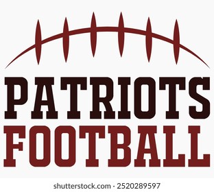 Patriots Football Svg,Mascot Svg,Mascot School Shirt,Game Day Shirt,Calligraphy t-shirt Design,Football Quotes Svg,American Football Svg,Cut File,Silhouette