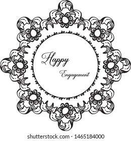 Pattern art flower frame, template of card happy engagement. Vector