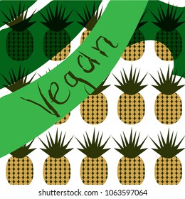 Pattern from cartoon style pineapple with hand drawn word vegan at the light green background