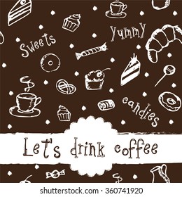 Pattern with coffee, cakes and sweets. Vector illustration.
