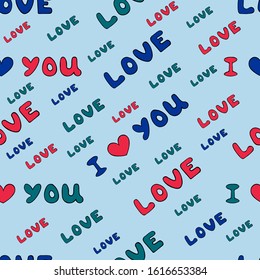 Pattern colorful phrases - I love you and love. Cheerful ornament. Idea for cover, Wallpaper, children's clothing, fabric. Vector. Blue background. Valentine day. Holiday print.