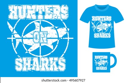 Pattern design concept for printing on T-shirts and souvenirs: title Hunters on sharks and silhouette big white shark in the sniper scope. Vintage style hand drawn. Vector illustration