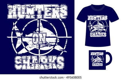 Pattern design concept for printing on T-shirts and souvenirs: title Hunters on sharks and silhouette big white shark in the sniper scope. Vintage style hand drawn. Vector illustration