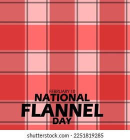 Pattern a design of flannel with bold text to commemorate National Flannel Day on February 10