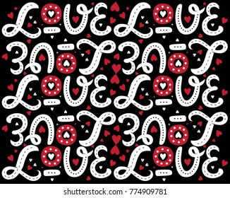 Pattern with hand drawn letters Love decorated with hearts. Perfect for packaging, gift paper, invitation cards, posters for wedding or Valentine's Day