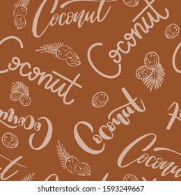 Pattern with hand lettering Coconut for wallpaper, paper, textile. Hand drawn coconuts on brown background. Digital paper. Different hand drawn scripts. Eco pattern for paper.
