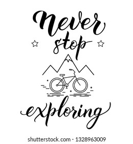 Pattern with mountains and original handwritten text Never Stop Exploring. Calligraphic inscription can be use for logo, poster, icon, print and web projects.