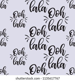 Pattern with ooh lala - oh dear text in French. Hand drawn graphic illustration with French symbols. Vector watercolor style vintage seamless background.