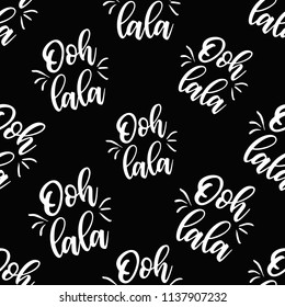 Pattern with ooh lala - oh dear text in French. Hand drawn graphic illustration with French symbols. Vector watercolor style vintage seamless white on black background.