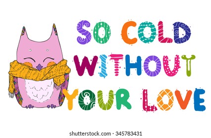 Pattern with owl in love with "so cold without your love". Card for St. Valentine's Day. Valentines Day card.