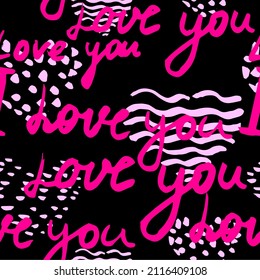 Pattern seamless, text I love you, hand written words, pink hearts. Sketch, doodle, lettering, happy valentines day. Vector illustration black background