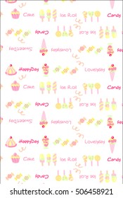 pattern with sweets - ice cream, cakes, candy isolated on white background. Can use for birthday card, the children's menu, packaging, textiles, fabrics, wallpaper