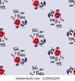 Pattern with take me to Paris sing and rose flowers. Hand drawn graphic illustration with French symbols. Vector watercolor style vintage seamless background.