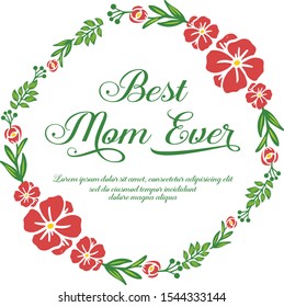 Pattern wallpaper of card best mom ever, with beautiful style green leaves frame and red flower. Vector