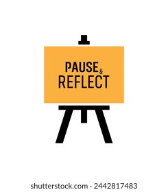 Pause and reflect sign on white background