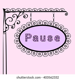 pause text on vintage street sign
