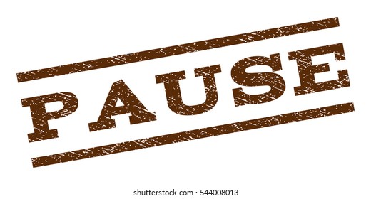 Pause watermark stamp. Text caption between parallel lines with grunge design style. Rubber seal stamp with scratched texture. Vector brown color ink imprint on a white background.