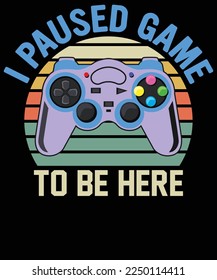 I paused game to be here video game  design