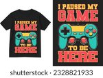 I paused my game to be here t shirt design illustration . Gamming t-shirt design . Game t-shirt design . Video game t-shirt design . Gamer shirt graphic . Game lover shirt . GTA player shirt . 