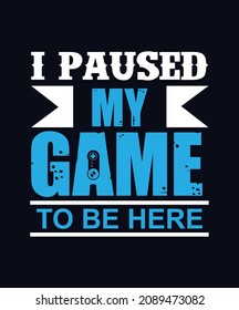 I paused my game to be here