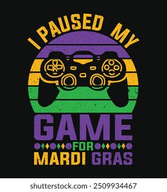 Pausa Meu Jogo para o Mardi Gras, Tipografia Mardi Gras Design de camisetas para a celebração do Carnaval