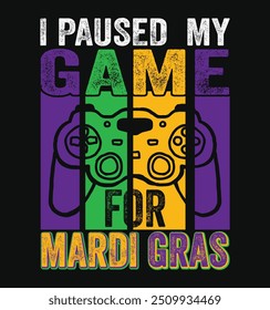 Pausa Meu Jogo para o Mardi Gras, Tipografia Mardi Gras Design de camisetas para a celebração do Carnaval