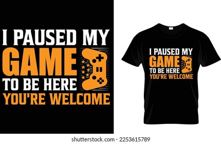 i paused my game... t-shirt design template
