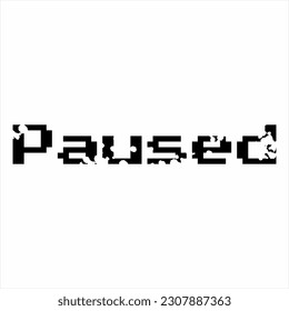  " Paused " word design in pixel grunge style. Can be used for 8 bit video game assets.