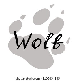 The paw print of a wolf. Grey trail of a wild beast. Lettering vector illustration. Calligraphy handwritten text.
