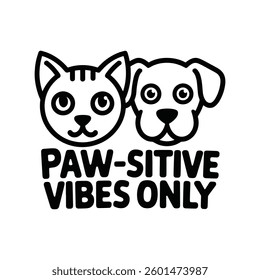 Paw sitive Vibes Only T Shirt Design
