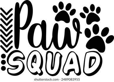 Paw Squad Funny Pet Lover Typography Design