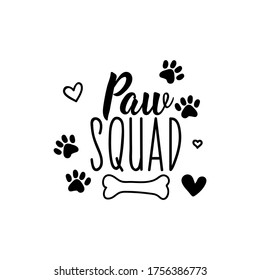 Paw squad. Lettering. Can be used for prints bags, t-shirts, posters, cards. Calligraphy vector. Ink illustration