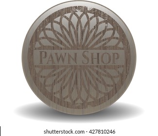 Pawn Shop badge with wooden background