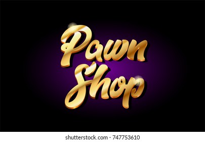 pawn shop word text logo in gold golden 3d metal beautiful typography suitable for banner brochure design