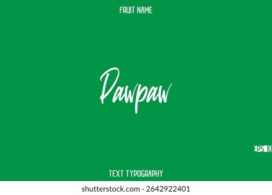 Pawpaw   -Fruit Name In Stylish Cursive Typography Text Design Element