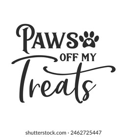 Paws off my Treats vector quote. Dog treat isolated on white background. Pets food symbol. Bone shaped treats for dogs. Vector illustration.