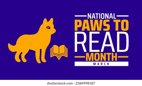 PAWS to Read! Month background banner or poster design template. observed every year in March. Holiday concept. Use to any Template, card, poster, placard, template.