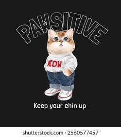 paw-sitive slogan with cartoon kitten in fashion style vector illustration on black background