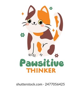 Pawsitive thinker typography with cute ginger cat starring at you illustration vector