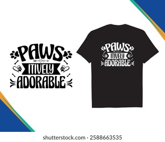 Pawsitively Adorable Pet Lover Funny Quotes Art Typography Vector Black Tshirt Design eps 10 tee