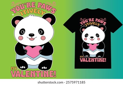 You’re paws-itively my Valentine T-Shirt design