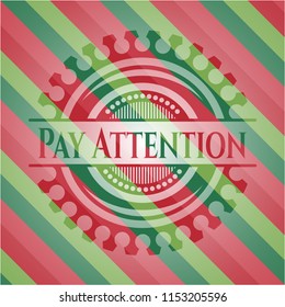 Pay Attention christmas colors style badge.